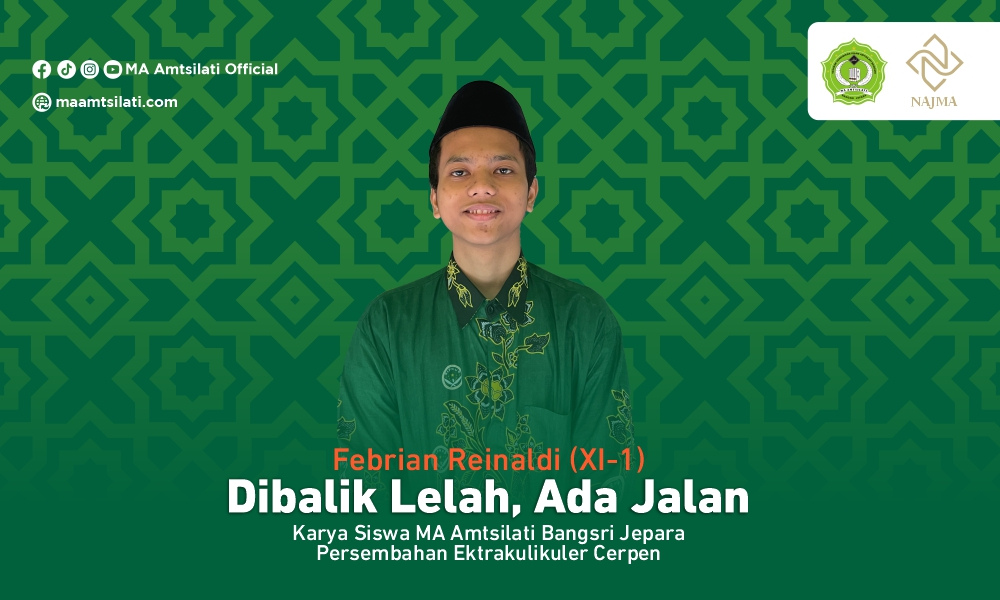 Di Balik Lelah, Ada Jalan