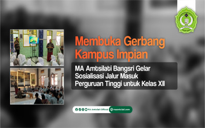 Membuka Gerbang Kampus Impian: MA Amtsilati Bangsri Gelar Sosialisasi Jalur Masuk Perguruan Tinggi untuk Kelas XII